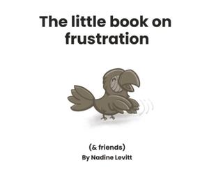 The little book on frustration: 11 (My Mama Says: Little books collection)