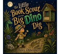 The Little Book Scout and the Big Dino Dig