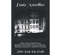 THE LITTLE BOOK That MAKES YOU RICH: A Proven Market-Beating Formula for Growth Investing: Little Book Big Profit