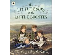 The Little Books of the Little Brontes : Illustrated by Briony May Smith, of Margaret's Unicorn, comes a beautiful gift for all book lovers, big and small