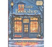 The Little Bookshop by the Fire: A Cozy Coloring Book for Adults Inspired by Bookshops, Reading Nooks, and stress-relief Calm Spaces