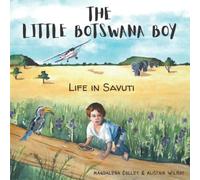 The Little Botswana Boy: Life in Savuti