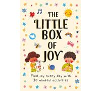 The Little Box of Joy: Find Joy Everyday with 30 Simple Mindful Activity Cards