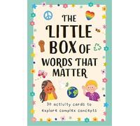 The Little Box of Words That Matter : 30 Activity Cards to Explore Complex Concepts