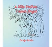 The Little Brother I Never Forgot: Color the Story of Love, Loyalty, and Childhood Memories