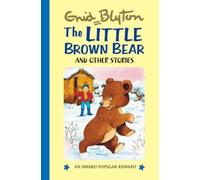 The Little Brown Bear: and Other Stories (Enid Blyton's Popular Rewards Series 1)