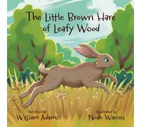 THE LITTLE BROWN HARE OF LEAFY WOOD