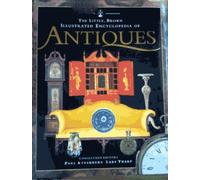 THE LITTLE BROWN ILLUSTRATED ENCYCLOPEDIA OF ANTIQUES.