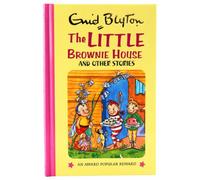 The Little Brownie House (Enid Blyton's Popular Rewards Series 5)