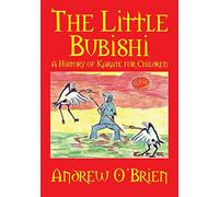 The Little Bubishi: A History of Karate for Children