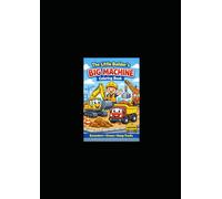 The Little Builder’s Big Machine Coloring Book: Excavators, Cranes & Construction Trucks Coloring Book for Kids Ages 3-8