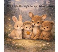 The Little Bunny’s Forest Adventures