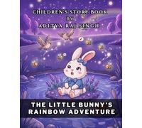 The Little Bunny’s Rainbow Adventure | Children's rhyming storybook | Illustrated
