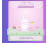 The Little Bunny Virtue Coloring Book: 10 Character-Building Coloring Pages with Simple Rhymes for Kids Ages 3-5