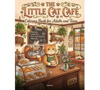 The Little Cat Café: Coloring Book for Adults and Teens: 30 Bold and Easy Cozy Café Scenes Featuring Kawaii Cats for Relaxation and Stress Relief