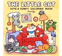 The Little Cat: Cozy Life of Kitty Coloring Book for Adults and Teens (Cozy & Cute Coloring)