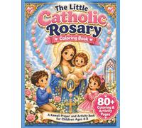 The Little Catholic Rosary Coloring Book: A Kawaii Prayer and Activity Book for Children Ages 4-8 (Catholic Coloring Books)