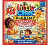 The Little Chef Academy: Breakfast Adventures (The Little Chef Academy Cooking Adventures)