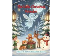 The Little Christmas Wonders: Twelve Tiny Holiday Tales (Story books)