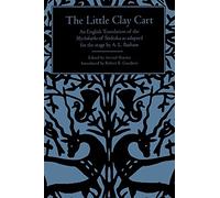 The Little Clay Cart (Suny Series in Hindu Literature): An English Translation of the Mṛcchakaṭika of Śūdraka as adapted for the stage by A.L. Basham