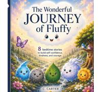 The Little Cloud’s Journey: Gentle Adventures in the Sky (Fluffy’s Journey)