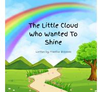 The Little Cloud Who Wanted To Shine: A Heartwarming Children's Picture Book About Kindness and Being Yourself