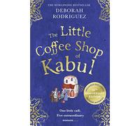 The Little Coffee Shop of Kabul: The heart-warming and uplifting international bestseller