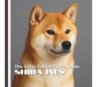 The Little Coffee Table Book: Shiba Inus: 75 fascinating facts about one of Japan’s most iconic dog breeds, paired with eye-catching photography that ... their foxlike looks and bold personalities.