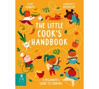 The Little Cook's Handbook : A Beginner's Guide to Cooking