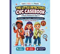 The Little Detectives CVC Casebook: A Phonics Workbook for Ages 5-7 with CVC Words, Short Vowels, and Early Reading Practice