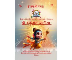 The Little Devotee’s Hanuman Chalisa: A Premium Kids Series Introducing Devotion, Courage & Values for Little Souls (Wonder Bub Club Spiritual Series)