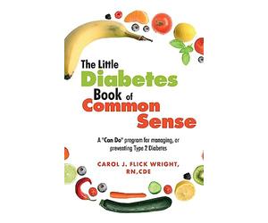 The Little Diabetes Book of Common Sense: A Can-Do Program for Managing or Preventing Type 2 Diabetes