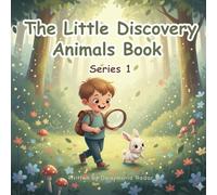 The Little Discovery Animals Book Series - 1: Meet Cute Baby Animals and Learn Simple Fun Facts | Perfect For Kids Of Age 2-7 (The Little Discovery Animals Book For Kids)