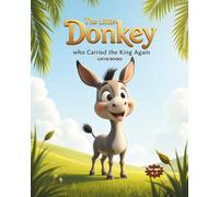 The Little Donkey Who Carried The King Again