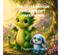 THE LITTLE DRAGON WHO COULDN'T MAKE FRIENDS