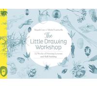 The Little Drawing Workshop: 52 Weeks of Drawing Lessons and Skill Building