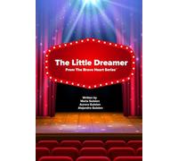 The Little Dreamer: A Story of Story of Music, Courage & Magic from The Brave Heart Series™: A Story of Story of Music, Courage & Magic from The Brave Heart Series(TM)