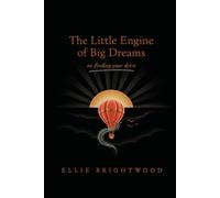 The Little Engine of Big Dreams (Brave Hearts Series)