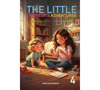 THE LITTLE ENGINEER'S ADVENTURES: HOW LILA MADE A HOME ALARM (THE LITTLE ENGINNER'S ADVENTURES)