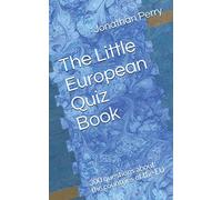 The Little European Quiz Book: 300 questions about the countries of the EU (The Little Quiz Book Series)