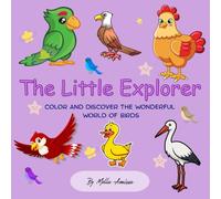 The Little Explorer:Birds: A Fun and Easy Coloring Book for Kids and Toddlers Featuring Sparrow, Penguin, Duck, Eagle, and more