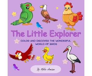 The Little Explorer:Birds: A Fun and Easy Coloring Book for Kids and Toddlers Featuring Sparrow, Penguin, Duck, Eagle, and more