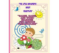 "The Little Explorer's Great Adventure": Games, Mazes, and Word Searches for Curious Preschoolers