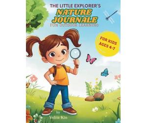 The Little Explorer's Nature Journal: Fun Outdoor Learning