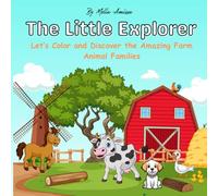 The Little Farm Explorer: Discover and Colour Fun Animals: Your Little Explorer: Farm Animals Colouring & Activity Book