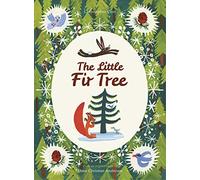 The Little Fir Tree: From an original story by Hans Christian Andersen: 1