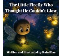 The Little Firefly Who Thought He Couldn’t Glow