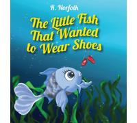The Little Fish That Wanted To Wear Shoes