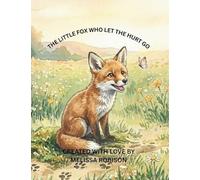The Little Fox That Let The Hurt Go