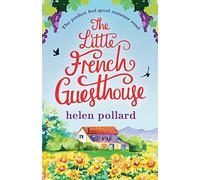 The Little French Guesthouse: The perfect feel good summer read: Volume 1 (La Cour des Roses)